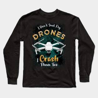 Funny Pilot Quote About Drones Long Sleeve T-Shirt